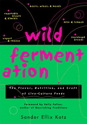 Eli Sandor Katz's "Wild Fermentation" - image from www.wildfermentation.com